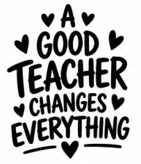 A Good Teacher Changes Everything hand lettering with heart accents vinyl decal