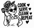 Lunch lady with headband, sunglasses, and spatula, text Cook Serve Clean Repeat