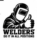 Welders Do It in All Positions welding decal