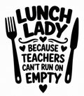Fork and knife decal reading Lunch Lady Because Teachers Can't Run on Empty